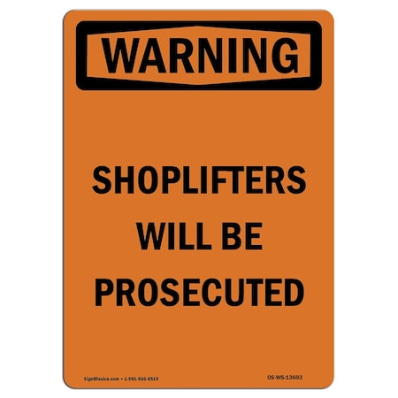 Signmission OSHA WARNING Sign, Shoplifters Will Be Prosecuted, 24in X 18in Aluminum, Portrait OS-WS-A-1824-V-13693